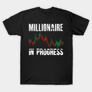 Millionaire In Progress | Daytrader Trader Trading T-Shirt